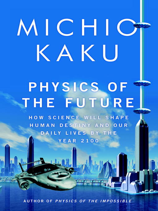 Title details for Physics of the Future by Michio Kaku - Wait list